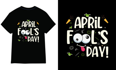 April fools day t-shirt design.