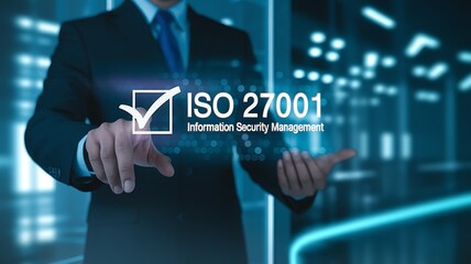 Businessman Touching Holographic ISO 27001 Standard Certification: Information Security Management & Compliance, ISO 27001, ISO 27001 certification, information security, cybersecurity standards, ISO 