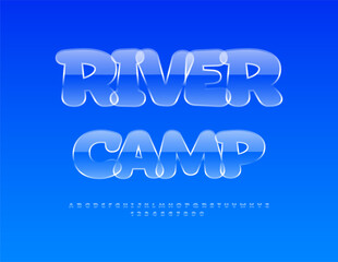 Vector Artistic poster River Camp.  Transparent Glass Font. Creative Glossy Alphabet Letters and Numbers.