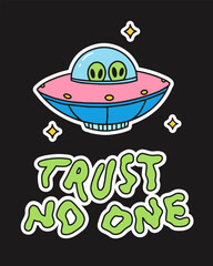 A colorful cartoon-style illustration of a UFO with two alien eyes peeking out, accompanied by the phrase "Trust No One" in a playful, wavy font. A fun conspiracy-themed sticker or graphic design.