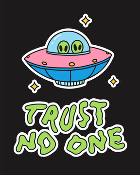 A colorful cartoon-style illustration of a UFO with two alien eyes peeking out, accompanied by the phrase "Trust No One" in a playful, wavy font. A fun conspiracy-themed sticker or graphic design.