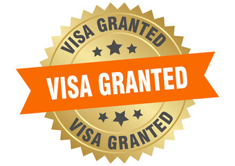visa granted. visa granted round orange and gold label isolated on transparent background