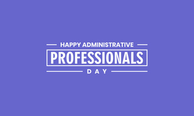 Administrative Professionals Day Happy Holiday Concept