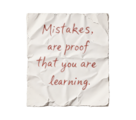 Mistakes are proof you are learning