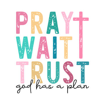 Pray Wait Trust SVG PNG.