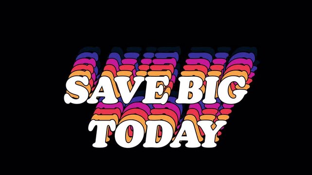Save Big Today Text Quote Looped Animation on Transparent Background. Alpha Channel