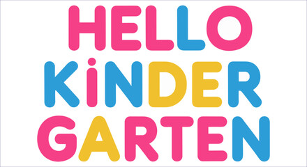 Hello kindergarten cute typography for kids. Colorful hello kindergarten lettering for kids. Hello kindergarten text for kids school wall art vector. Playful hello kindergarten text vector
