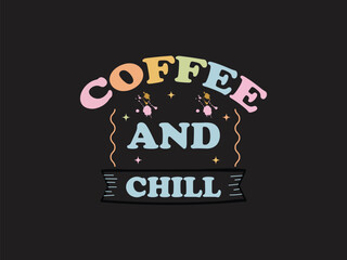 Obraz premium Coffee and chill relaxing coffee vibes and trendy graphics