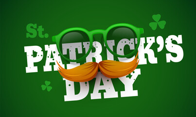 Saint Patrick's Day. Saint Patrick party poster design. 17 March celebration. Invitation with vintage lettering, sunglasses and mustache.