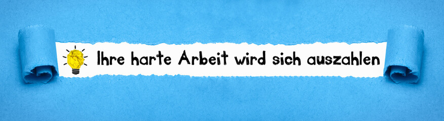 Ihre harte Arbeit wird sich auszahlen