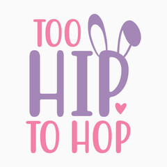 Too Hip To Hop Retro SVG PNG Sublimation t shirt design