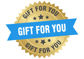 gift for you. gift for you round blue and gold label isolated on transparent background