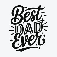 Best Dad Ever- Happy Father's Day typography design