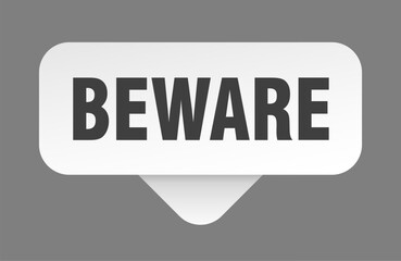 beware sticker. beware sign isolated on gray background