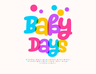 Vector Festive banner Baby Days. Joyful Colorful Font.  Funny Kids Alphabet Letters, Numbers and Symbols