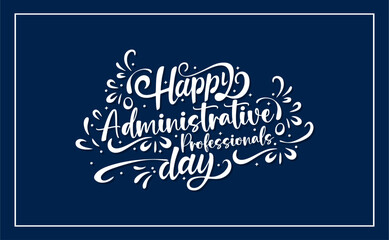 Administrative Professionals Day happy holiday concept