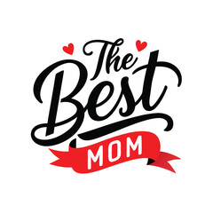 The Best Mom – Stylish Typography Vector for T-Shirt Design