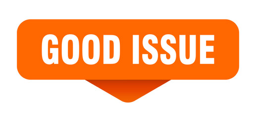 good issue sticker. good issue sign on transparent background