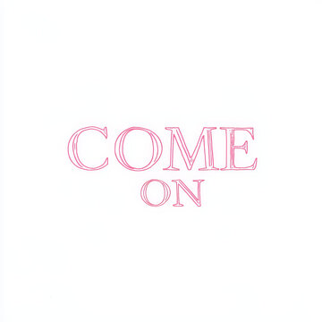 Pink Come On text; minimalist design; white background
