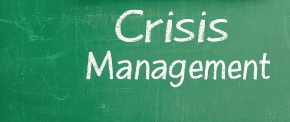 A chalkboard displays the words "Crisis Management," highlighting the importance of strategies to handle difficult situations effectively.