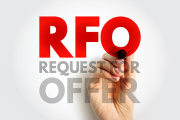 RFO Request For Offer - open and competitive purchasing process whereby an organization requests...