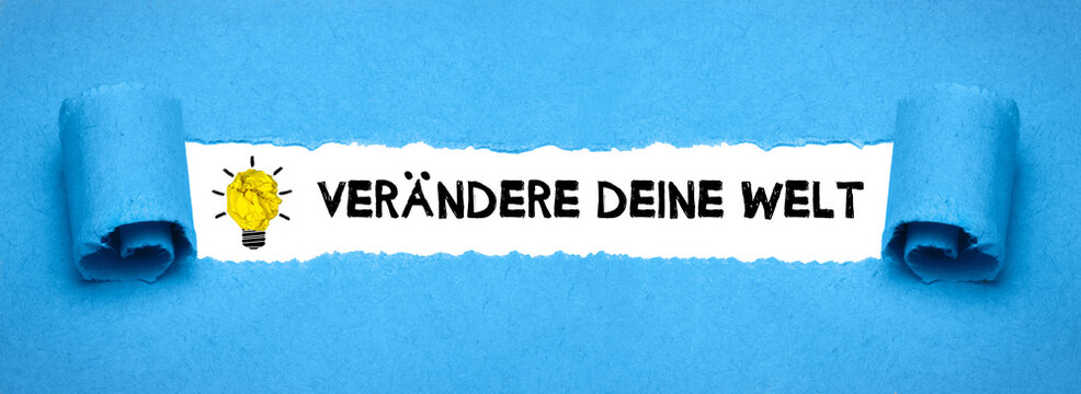 Ver&auml;ndere deine Welt	
