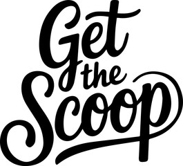 Get the Scoop.