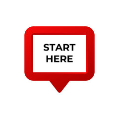 A red speech bubble icon displays the words start here in bold black font. simple and direct.