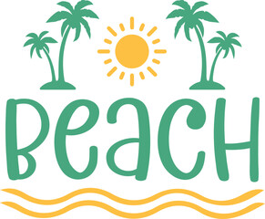 Beach typography clip art design on plain white transparent isolated background for card, shirt, hoodie, sweatshirt, apparel, tag, mug, icon, poster or badge