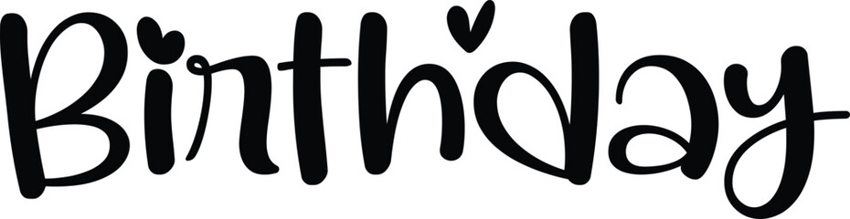 Birthday typography design on plain white transparent isolated background for card, shirt, hoodie, sweatshirt, apparel, tag, mug, icon, poster or badge