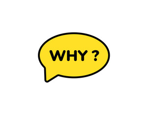 Yellow speech bubble displays the word why with a question mark in a bold black font style.