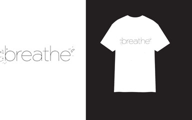 Breathe Inspirational Words T-Shirt Design Vector