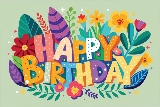 Bright and cheerful birthday celebration illustration featuring colorful letters surrounded by vivid flowers and foliage on a warm yellow background for festive occasions