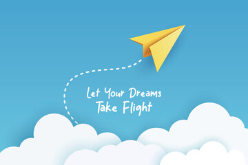 Let Your Dreams Take Flight. Minimalist Vector Banner With Yellow Paper Airplane Flying In Blue Sky, Dashed Looping Trail, Soft White Clouds. Inspirational Quote, Clean Modern Design, Vector Art
