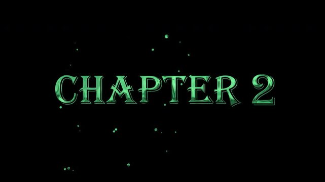 Chapter 2 Text Animation Written Green  typography, alpha channel, 3D 4K motion, elegant handwritten animated, for Event, Celebrations,  social media feed
