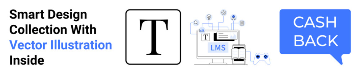 Typography letter T, LMS on desktop with devices and data icons, cashback speech bubble. Ideal for e-learning, finance, UIUX, branding, promotions, marketing and flat landing page banner