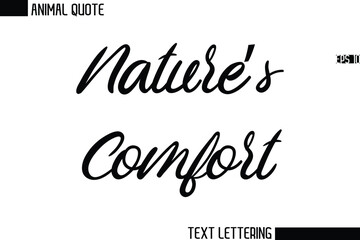 Nature’s Comfort  Stylish Vector Typography Text Animal Saying