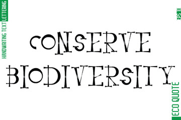 Conserve Biodiversity  Modern Cursive Typographic Text Of Eco Caption Quote