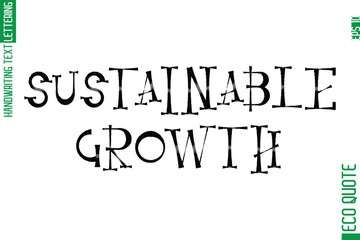 Sustainable Growth  Minimal Modern Cursive Typographic Text Of Eco Caption Quote