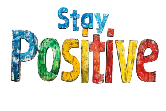  "Stay Positive" Text Effect Isolated on Transparent Background