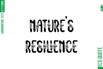 Nature's Resilience  Minimal Modern Cursive Typographic Text Of Eco Caption Quote