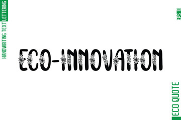 Eco-Innovation  Minimal Modern Cursive Typographic Text Of Eco Caption Quote