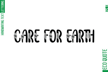 Care For Earth  Minimal Modern Cursive Typographic Text Of Eco Caption Quote