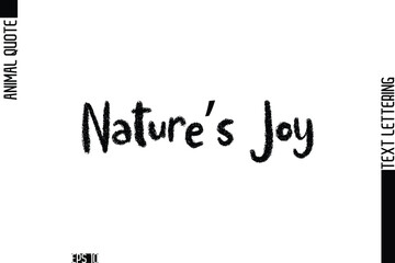 Nature’s Joy  Modern Vector Text Lettering Typography Animal Phrase Quote