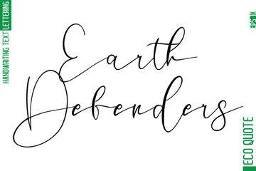 Earth Defenders  Hand Written Stylish Typography Lettering Eco Friendly Saying