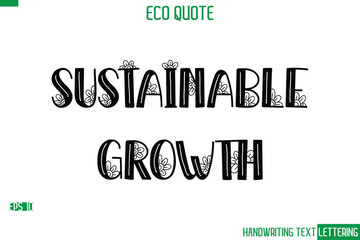 Sustainable Growth Cursive Calligraphic Text Of Eco Quote Saying