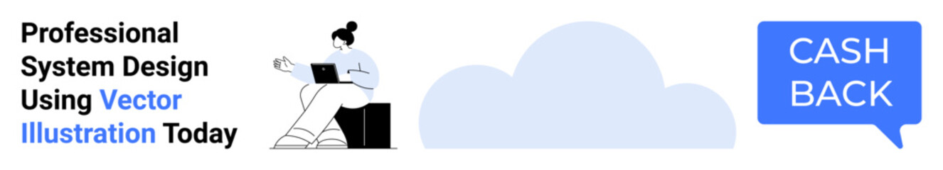 Woman working on a laptop, blue speech bubble with cash back text, large stylized cloud. Ideal for tech services, business solutions, minimal design, financial concepts, promotions, UIUX flat