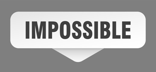 impossible sticker. impossible sign isolated on gray background