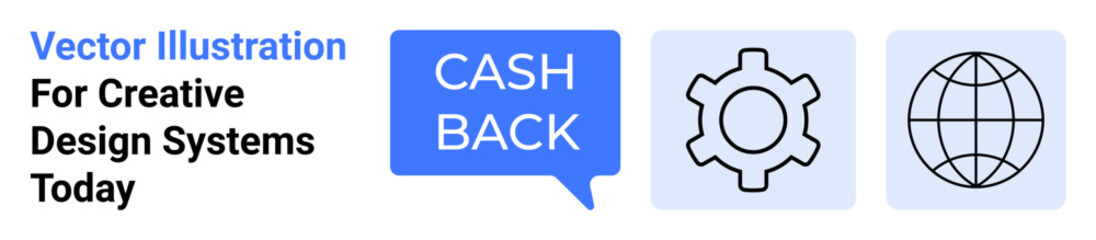 Fototapeta premium Cashback speech bubble, gear, and globe icons in minimal style. Ideal for business, cashback schemes, global outreach, systems, services, technology flat landing page banner