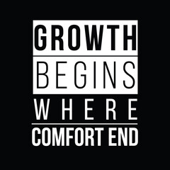 Motivational Quote, Growth Begins Where Comfort Ends, Black and White Typography, Inspirational...